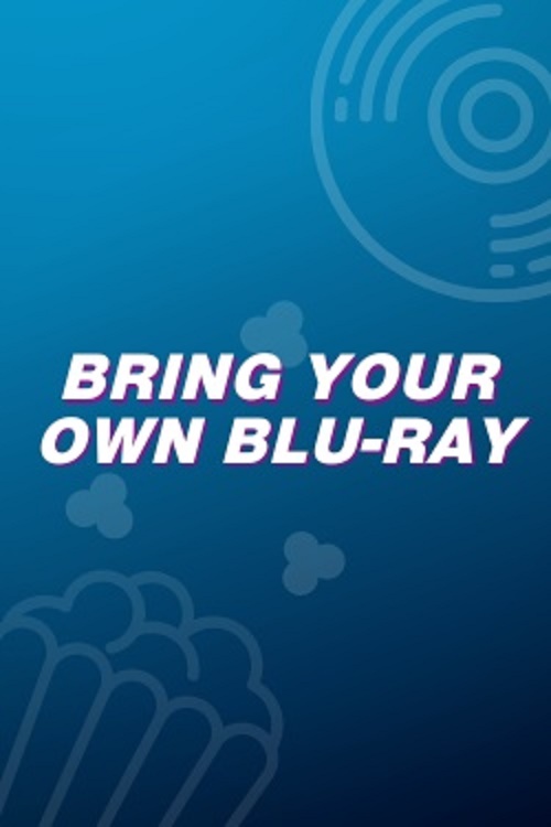Bring Your Own Blu-Ray