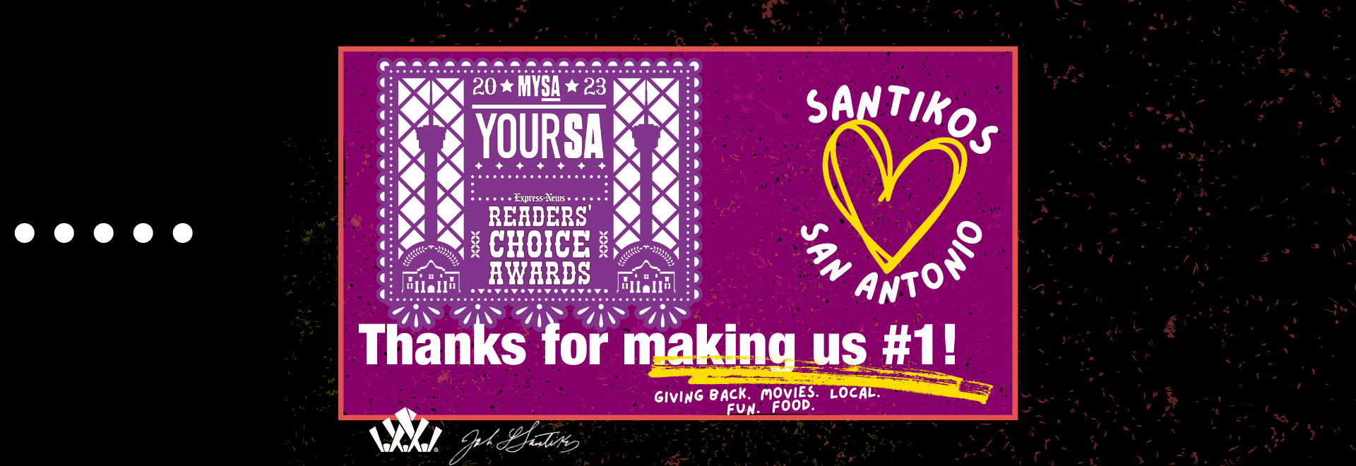Thanks San Antonio for choosing Santikos Entertainment as the #1 Theater Chain in MYSA reader poll